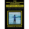 The Health and Happiness Handbook COMPANION JOURNAL