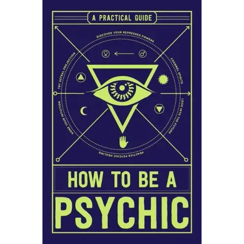 How to Be a Psychic: A Practical Guide - Paperback | Books | Wiccan Center