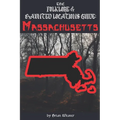 The Folklore & Haunted Locations Guide: Massachusetts - Paperback | Books | Wiccan Center