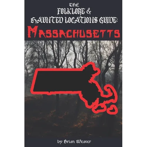 The Folklore & Haunted Locations Guide: Massachusetts - Paperback | Books | Wiccan Center