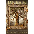 Dream Magick: Change Your Reality Through the Liminal World of Sleep - Paperback | Books | Wiccan Center