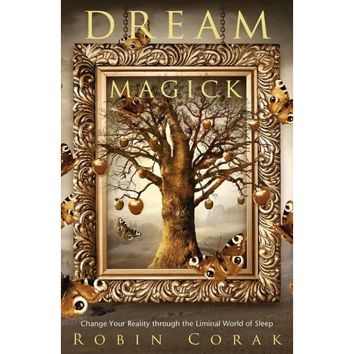 Dream Magick: Change Your Reality Through the Liminal World of Sleep - Paperback | Books | Wiccan Center