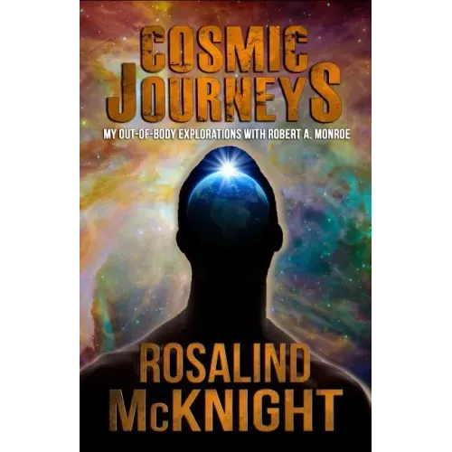 Cosmic Journeys: My Out-Of-Body Explorations with Robert A. Monroe - Paperback | Books | Wiccan Center