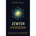 Jewish Mysticism: The Ultimate Guide to Understanding Kabbalah, Merkabah Mysticism, and Ashkenazi Hasidism - Paperback | Books | Wiccan Center