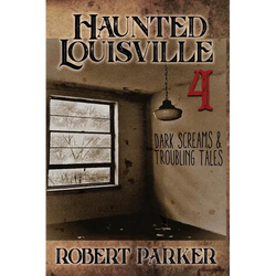 Haunted Louisville 4 - Paperback | Books | Wiccan Center