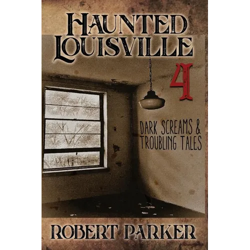 Haunted Louisville 4 - Paperback | Books | Wiccan Center