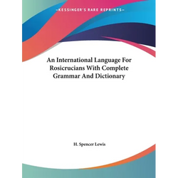 An International Language For Rosicrucians With Complete Grammar And Dictionary - Paperback | Books | Wiccan Center