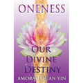 Oneness: Our Divine Destiny - Paperback