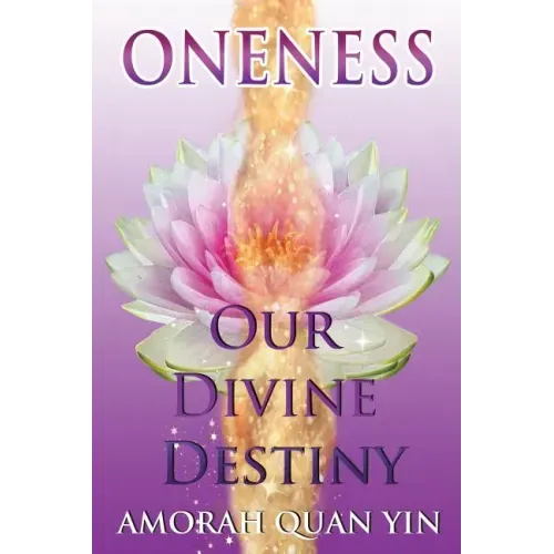 Oneness: Our Divine Destiny - Paperback