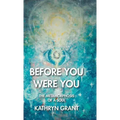 Before You Were You: The Metamorphosis of a Soul - Hardcover | Books | Wiccan Center