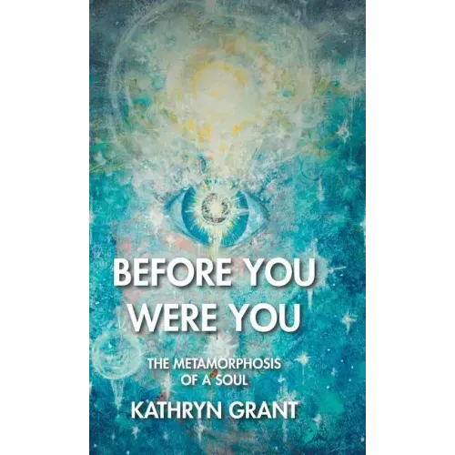 Before You Were You: The Metamorphosis of a Soul - Hardcover | Books | Wiccan Center