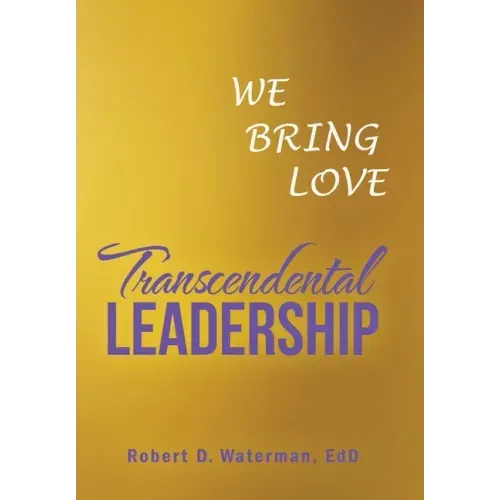 Transcendental Leadership: We Bring Love - Hardcover | Books | Wiccan Center