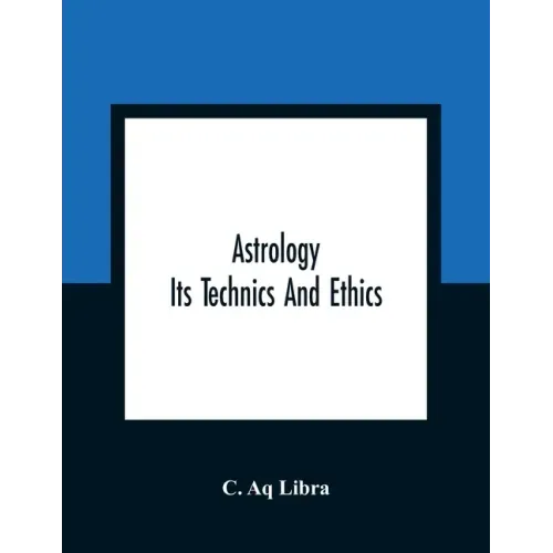 Astrology; Its Technics And Ethics - Paperback | Books | Wiccan Center