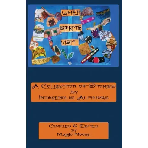 When Spirits Visit: A Collection of Stories by Indigenous Writers - Paperback | Books | Wiccan Center