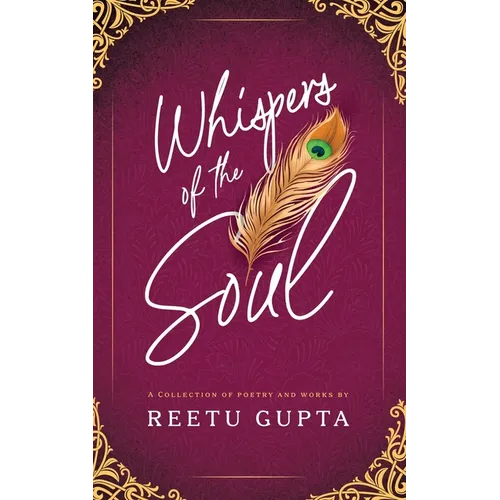 Whispers of the Soul: A Collection of Poetry and Works by Reetu Gupta - Paperback | Books | Wiccan Center