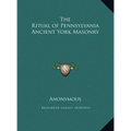 The Ritual of Pennsylvania Ancient York Masonry - Hardcover | Books | Wiccan Center