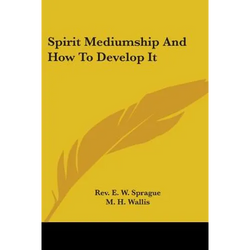 Spirit Mediumship And How To Develop It - Paperback | Books | Wiccan Center
