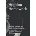 Hoodoo Homework: Spiritual Traveller and Guide for Manifestation - Paperback | Books | Wiccan Center