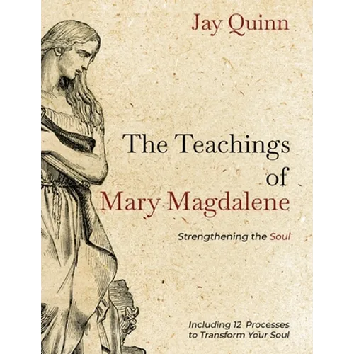 The Teachings of Mary Magdalene: Strengthening the Soul - Paperback | Books | Wiccan Center