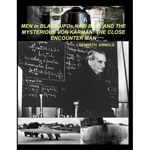 MEN in BLACK, UFOs, NAZI BELL AND THE MYSTERIOUS VON KÁRMÁN: The Close Encounter Man - Paperback | Books | Wiccan Center