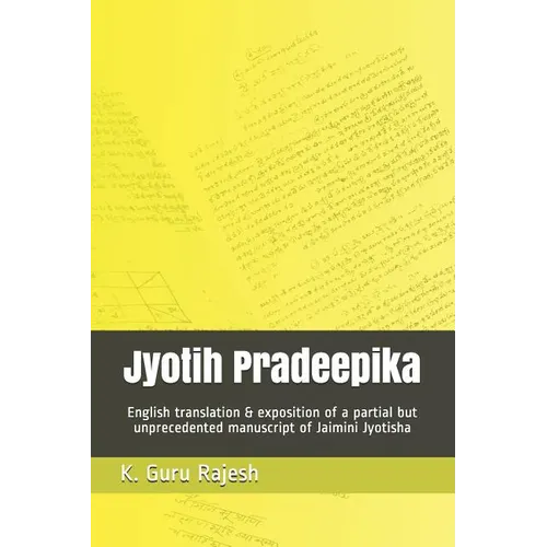 Jyotih Pradeepika: English Translation & Exposition of a Partial But Unprecedented Manuscript of Jaimini Jyotisha - Paperback | Books | Wiccan Center