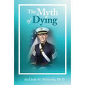 The Myth of Dying - Paperback | Books | Wiccan Center