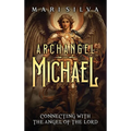 Archangel Michael: Connecting with the Angel of the Lord - Hardcover | Books | Wiccan Center