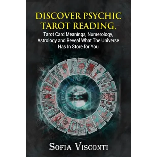 Discover Psychic Tarot Reading, Tarot Card Meanings, Numerology, Astrology and Reveal What The Universe Has In Store for You - Paperback | Books | Wiccan Center