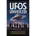 UFOs Unveiled: A Comprehensive Guide to Spotting And Understanding the Unknown - Paperback | Books | Wiccan Center