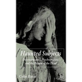 Haunted Subjects: Deconstruction, Psychoanalysis and the Return of the Dead - Hardcover | Books | Wiccan Center