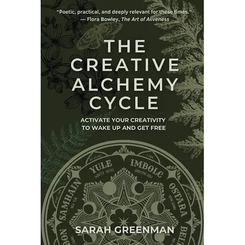 The Creative Alchemy Cycle: Activate Your Creativity to Wake Up and Get Free - Paperback | Books | Wiccan Center