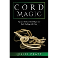 CORD Magic: Tips and Tricks of Knot Magic and Spell Crafting with Fiber - Paperback | Books | Wiccan Center
