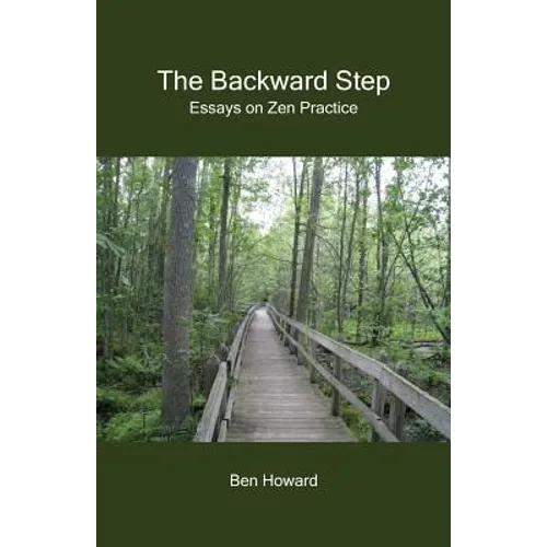 The Backward Step: Essays on Zen Practice - Paperback | Books | Wiccan Center