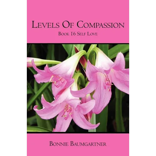 Levels of COMPASSION: Book 16 Self Love - Paperback | Books | Wiccan Center