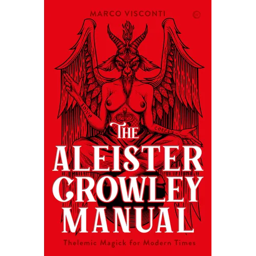 The Aleister Crowley Manual: Thelemic Magick for Modern Times - Hardcover | Books | Wiccan Center