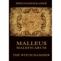 Malleus Maleficarum: The Witch Hammer: Historically Annotated Edition - Paperback | Books | Wiccan Center