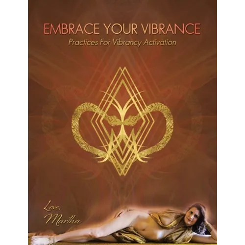 Embrace Your Vibrance: Practices for Vibrancy Activation - Paperback | Books | Wiccan Center