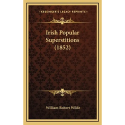 Irish Popular Superstitions (1852) - Hardcover | Books | Wiccan Center