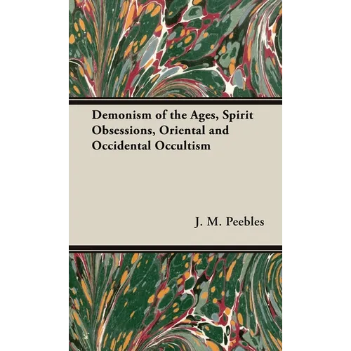 The Demonism of the Ages, Spirit Obsessions, Oriental and Occidental Occultism - Hardcover | Books | Wiccan Center
