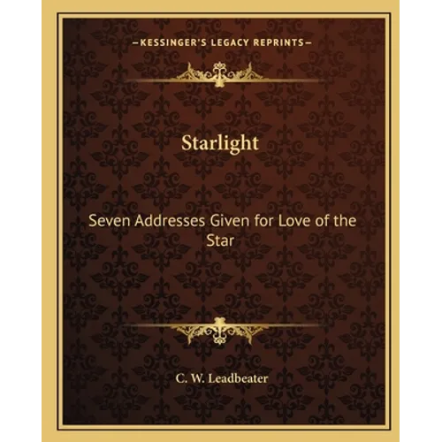 Starlight: Seven Addresses Given for Love of the Star - Paperback | Books | Wiccan Center