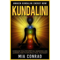 Kundalini: Awaken Kundalini Energy NOW! Kundalini Yoga For Spiritual Awakening And Learning How To Naturally Heal Your Body! - Paperback | Books | Wiccan Center