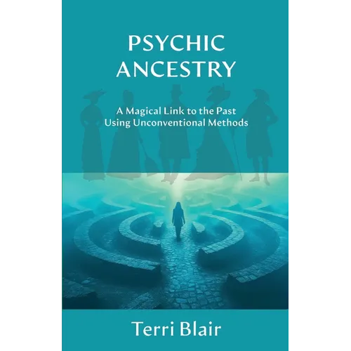 Psychic Ancestry: A Magical Link to the Past Using Unconventional Methods - Paperback | Books | Wiccan Center