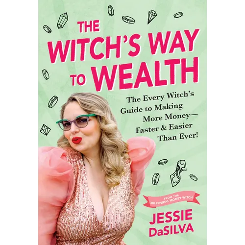 The Witch's Way to Wealth: The Every Witch's Guide to Making More Money - Faster & Easier Than Ever! - Paperback | Books | Wiccan Center