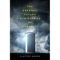 The Greatest Future Discoveries of Humanity - Paperback | Books | Wiccan Center
