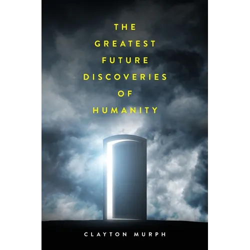 The Greatest Future Discoveries of Humanity - Paperback | Books | Wiccan Center