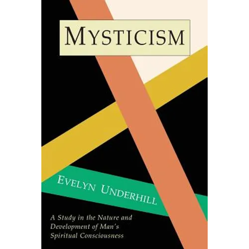 Mysticism: A Study in Nature and Development of Spiritual Consciousness - Paperback | Books | Wiccan Center