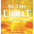 Be The Light: Thoughts for the Day - Paperback | Books | Wiccan Center