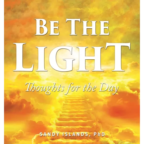 Be The Light: Thoughts for the Day - Paperback | Books | Wiccan Center