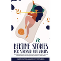 Bedtime Stories for Stressed Out Adults Relaxing Sleep Stories, Guided Mindfulness Meditations & Self-Hypnosis For Deep Sleep, Overcoming Anxiety, Ins - Paperback | Books | Wiccan Center