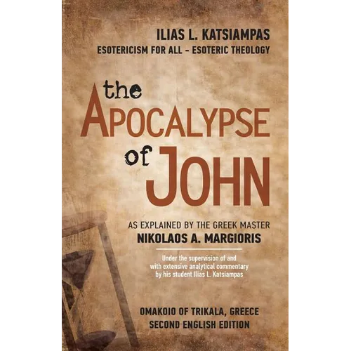 The Apocalypse of John: As explained by the Greek Master Nikolaos A. Margioris - Paperback | Books | Wiccan Center